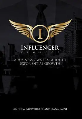 The Influencer Project: Przewodnik właściciela firmy po wykładniczym wzroście - The Influencer Project: A Business Owner's Guide To Exponential Growth