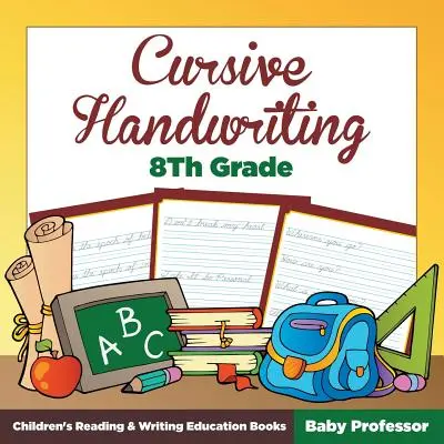 Cursive Handwriting 8th Grade: Książki edukacyjne dla dzieci do nauki czytania i pisania - Cursive Handwriting 8th Grade: Children's Reading & Writing Education Books