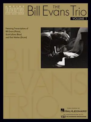 The Bill Evans Trio - Volume 1 (1959-1961): Zawiera transkrypcje Billa Evansa (fortepian), Scotta Lafaro (bas) i Paula Motiana (perkusja) - The Bill Evans Trio - Volume 1 (1959-1961): Featuring Transcriptions of Bill Evans (Piano), Scott Lafaro (Bass) and Paul Motian (Drums)