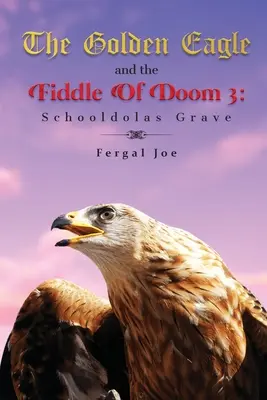 Złoty orzeł i skrzypce zagłady 3 - The Golden Eagle and the Fiddle of Doom 3