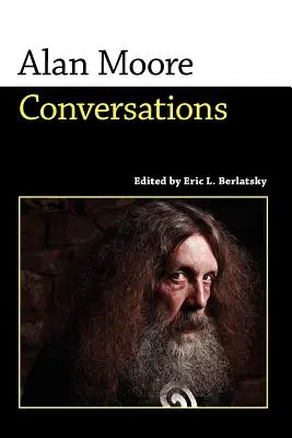 Alan Moore: Rozmowy - Alan Moore: Conversations