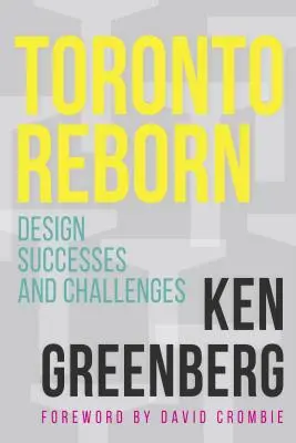 Toronto Reborn: Sukcesy i wyzwania związane z projektowaniem - Toronto Reborn: Design Successes and Challenges