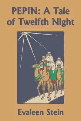 Pepin: Opowieść o dwunastej nocy (Yesterday's Classics) - Pepin: A Tale of Twelfth Night (Yesterday's Classics)