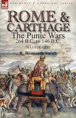 Rzym i Kartagina: wojny punickie 264 p.n.e. do 146 p.n.e. - Rome and Carthage: the Punic Wars 264 B.C. to 146 B.C.