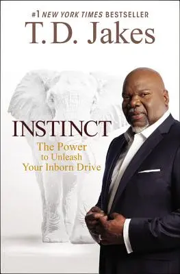 Instynkt: Moc uwolnienia wrodzonego popędu - Instinct: The Power to Unleash Your Inborn Drive