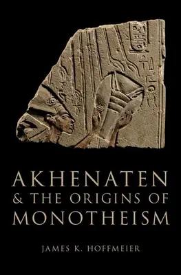 Echnaton i początki monoteizmu - Akhenaten and the Origins of Monotheism