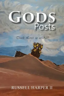 Posty bogów: Prawda żyje w nas wszystkich! - Gods Posts: Truth Lives in us All!