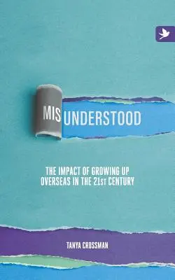 Niezrozumiany: Wpływ dorastania za granicą w XXI wieku - Misunderstood: The impact of growing up overseas in the 21st century