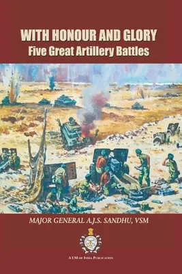 Z honorem i chwałą: Pięć wielkich bitew artyleryjskich - With Honour and Glory: Five Great Artillery Battles