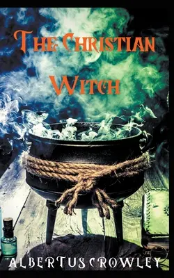 Chrześcijańska czarownica - The Christian Witch