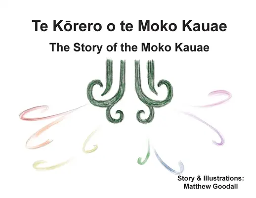 Te Kōrero o te Moko Kauae: Historia Moko Kauae - Te Kōrero o te Moko Kauae: The Story of the Moko Kauae