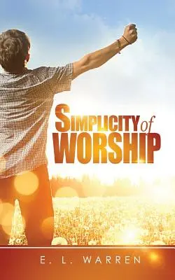 Prostota uwielbienia - Simplicity of Worship