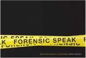 Forensic Speak: Jak pisać realistyczne dramaty kryminalne - Forensic Speak: How to Write Realistic Crime Dramas