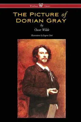 The Picture of Dorian Gray (Wisehouse Classics - z oryginalnymi ilustracjami Eugene'a Dta) - The Picture of Dorian Gray (Wisehouse Classics - with original illustrations by Eugene Dt)