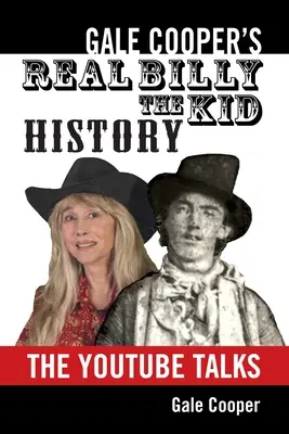 Prawdziwa historia Billy'ego Kida według Gale'a Coopera: Rozmowy na YouTube - Gale Cooper's Real Billy The Kid History: The YouTube Talks