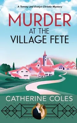 Morderstwo na wiejskim festynie: Przytulna tajemnica lat dwudziestych - Murder at the Village Fete: A 1920s cozy mystery
