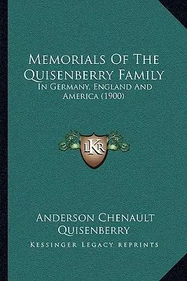 Wspomnienia rodziny Quisenberry: W Niemczech, Anglii i Ameryce (1900) - Memorials Of The Quisenberry Family: In Germany, England And America (1900)