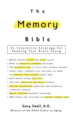 Biblia pamięci: Innowacyjna strategia zachowania młodości mózgu - The Memory Bible: An Innovative Strategy for Keeping Your Brain Young