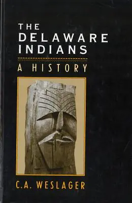 Indianie Delaware: Historia - The Delaware Indians: A History