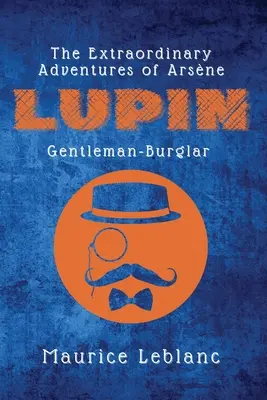 Niezwykłe przygody Arsne'a Lupina, dżentelmena-włamywacza - The Extraordinary Adventures of Arsne Lupin, Gentleman-Burglar