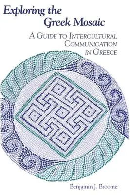 Odkrywanie greckiej mozaiki: przewodnik po komunikacji międzykulturowej w Grecji - Exploring the Greek Mosaic: A Guide to Intercultural Communication in Greece