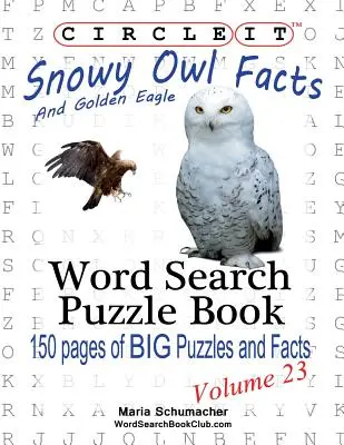 Kółko i krzyżyk, fakty o sowie śnieżnej i orle przednim, wyszukiwanie słów, książka z łamigłówkami - Circle It, Snowy Owl and Golden Eagle Facts, Word Search, Puzzle Book