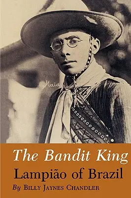 Król bandytów: Lampiao z Brazylii - The Bandit King: Lampiao of Brazil