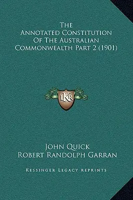 Opatrzona przypisami konstytucja australijskiej wspólnoty narodowej, część 2 (1901) - The Annotated Constitution Of The Australian Commonwealth Part 2 (1901)