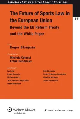 Przyszłość prawa sportowego w Unii Europejskiej: Poza Traktatem Reformującym UE i Białą Księgą - The Future of Sports Law in the European Union: Beyond the Eu Reform Treaty and the White Paper