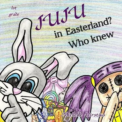 Juju w Krainie Wielkanocnej? Kto wiedział? - Juju in Easterland? Who Knew