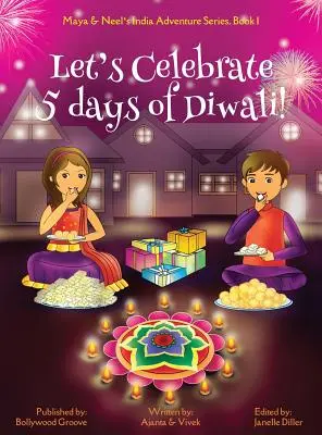 Świętujmy 5 dni Diwali! (Maya & Neel's India Adventure Series, Book 1) - Let's Celebrate 5 Days of Diwali! (Maya & Neel's India Adventure Series, Book 1)