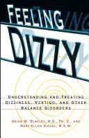 Zawroty głowy: Zrozumienie i leczenie zawrotów głowy, zawrotów głowy i innych zaburzeń równowagi - Feeling Dizzy: Understanding and Treating Vertigo, Dizziness, and Other Balance Disorders