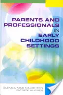 Rodzice i profesjonaliści w placówkach wczesnego dzieciństwa - Parents and Professionals in Early Childhood Settings