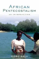 Afrykański pentekostalizm: Wprowadzenie - African Pentecostalism: An Introduction