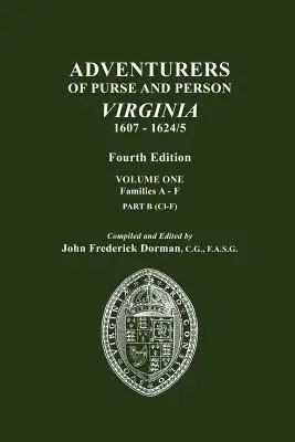 Adventurers of Purse and Person, Virginia, 1607-1624/5. Wydanie czwarte. Tom pierwszy, Rodziny A-F, Część B - Adventurers of Purse and Person, Virginia, 1607-1624/5. Fourth Edition. Volume One, Families A-F, Part B