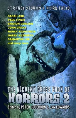 The Alchemy Press Book of Horrors 2: Dziwne historie i dziwaczne opowieści - The Alchemy Press Book of Horrors 2: Strange Stories and Weird Tales