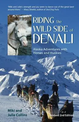 Riding the Wild Side of Denali: Przygody na Alasce z końmi i husky - Riding the Wild Side of Denali: Alaska Adventures with Horses and Huskies