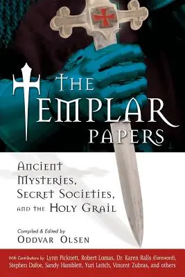 The Templar Papers: Starożytne tajemnice, tajne stowarzyszenia i Święty Graal - The Templar Papers: Ancient Mysteries, Secret Societies and the Holy Grail