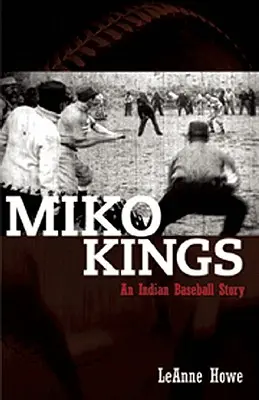 Miko Kings: Indyjska historia baseballu - Miko Kings: An Indian Baseball Story