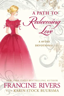 Droga do odkupienia miłości: Czterdziestodniowe nabożeństwo - A Path to Redeeming Love: A Forty-Day Devotional