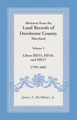 Wyciągi z rejestrów gruntów hrabstwa Dorchester w stanie Maryland, tom L: 1799-1801 - Abstracts from the Land Records of Dorchester County, Maryland, Volume L: 1799-1801