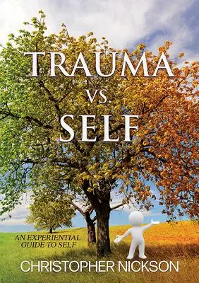 TRAUMA vs. SELF: Doświadczalny przewodnik po jaźni - TRAUMA vs. SELF: An Experiential Guide to Self