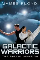 Galactic Warriors: Bałtycka inwazja - Galactic Warriors: The Baltic Invasion