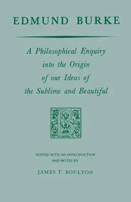 Edmund Burke: Dociekania filozoficzne na temat pochodzenia naszych idei wzniosłości i piękna - Edmund Burke: A Philosophical Enquiry Into the Origin of Our Ideas of the Sublime and Beautiful