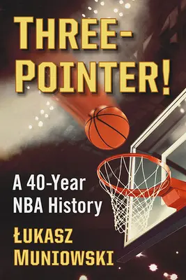 Three-Pointer! 40-letnia historia NBA - Three-Pointer!: A 40-Year NBA History