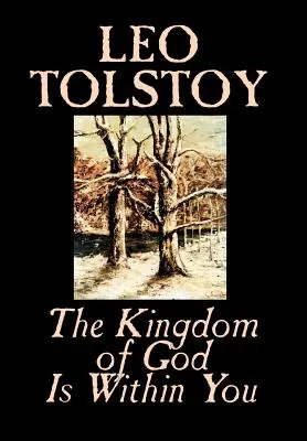 Królestwo Boże jest w tobie Lwa Tołstoja, Religia, filozofia, teologia - The Kingdom of God Is Within You by Leo Tolstoy, Religion, Philosophy, Theology