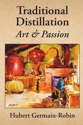 Tradycyjna sztuka destylacji i pasja - Traditional Distillation Art and Passion