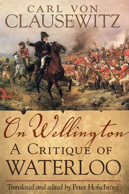 O Wellingtonie, 25: Krytyka Waterloo - On Wellington, 25: A Critique of Waterloo