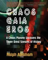 Chaos, Gaja, Eros: Pionier Chaosu odkrywa trzy wielkie strumienie historii - Chaos, Gaia, Eros: A Chaos Pioneer Uncovers the Three Great Streams of History