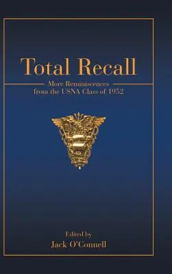 Total Recall: Więcej wspomnień z klasy USNA z 1952 roku - Total Recall: More Reminiscences from the USNA Class of 1952